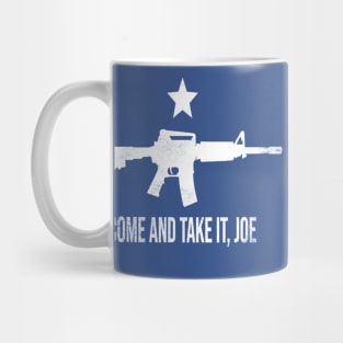 Come And Take It, Joe Mug